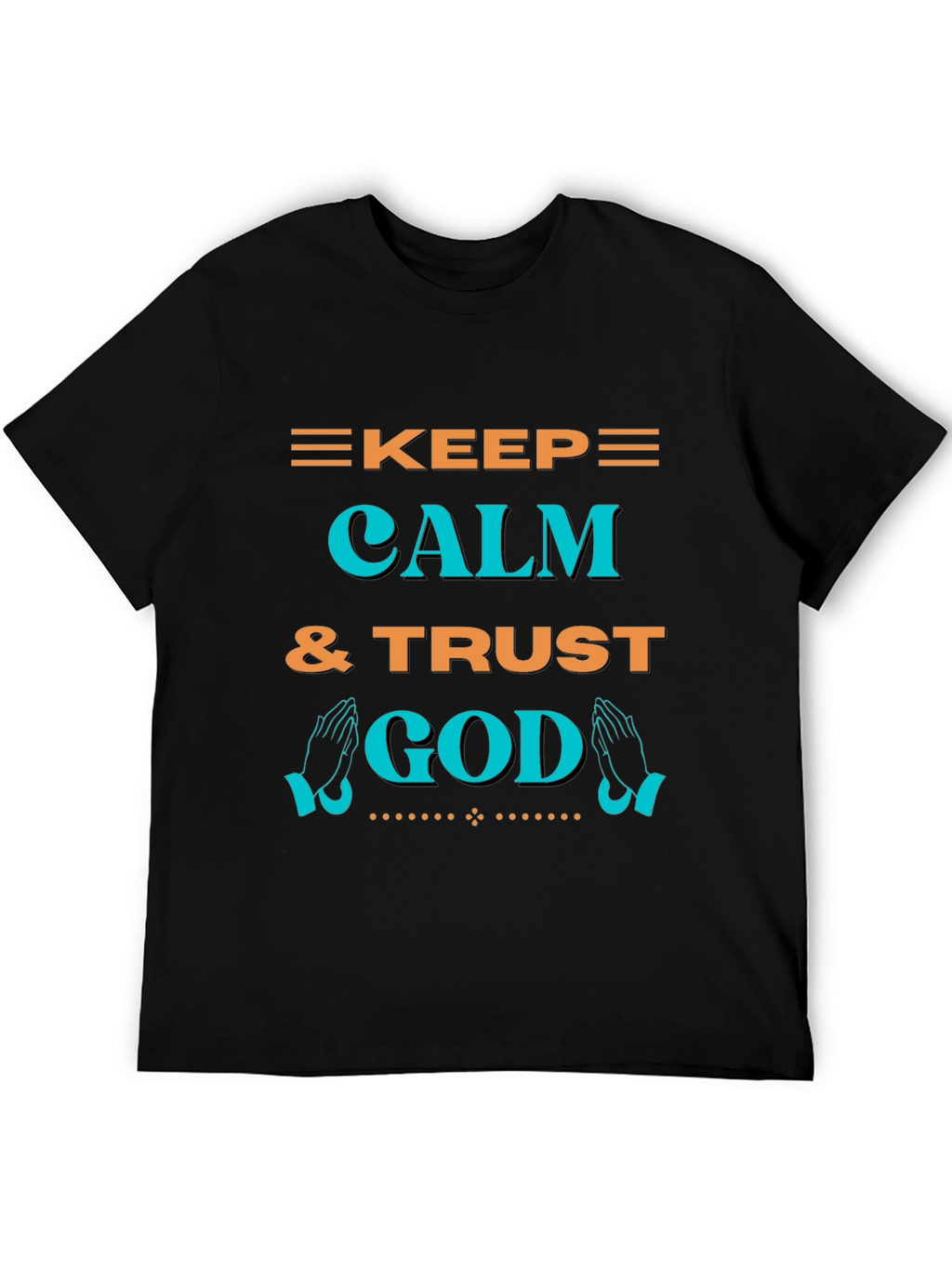 Keep Calm & Trust God T-Shirt - Graphic Print