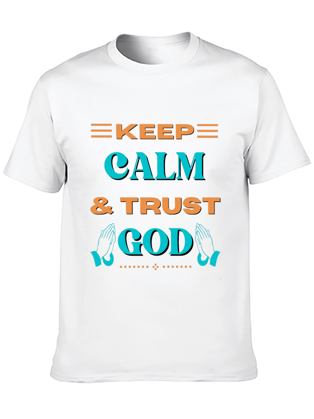 Keep Calm & Trust God T-Shirt - Graphic Print