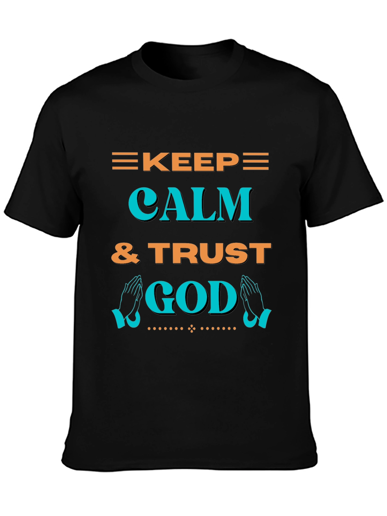 Keep Calm & Trust God T-Shirt - Graphic Print