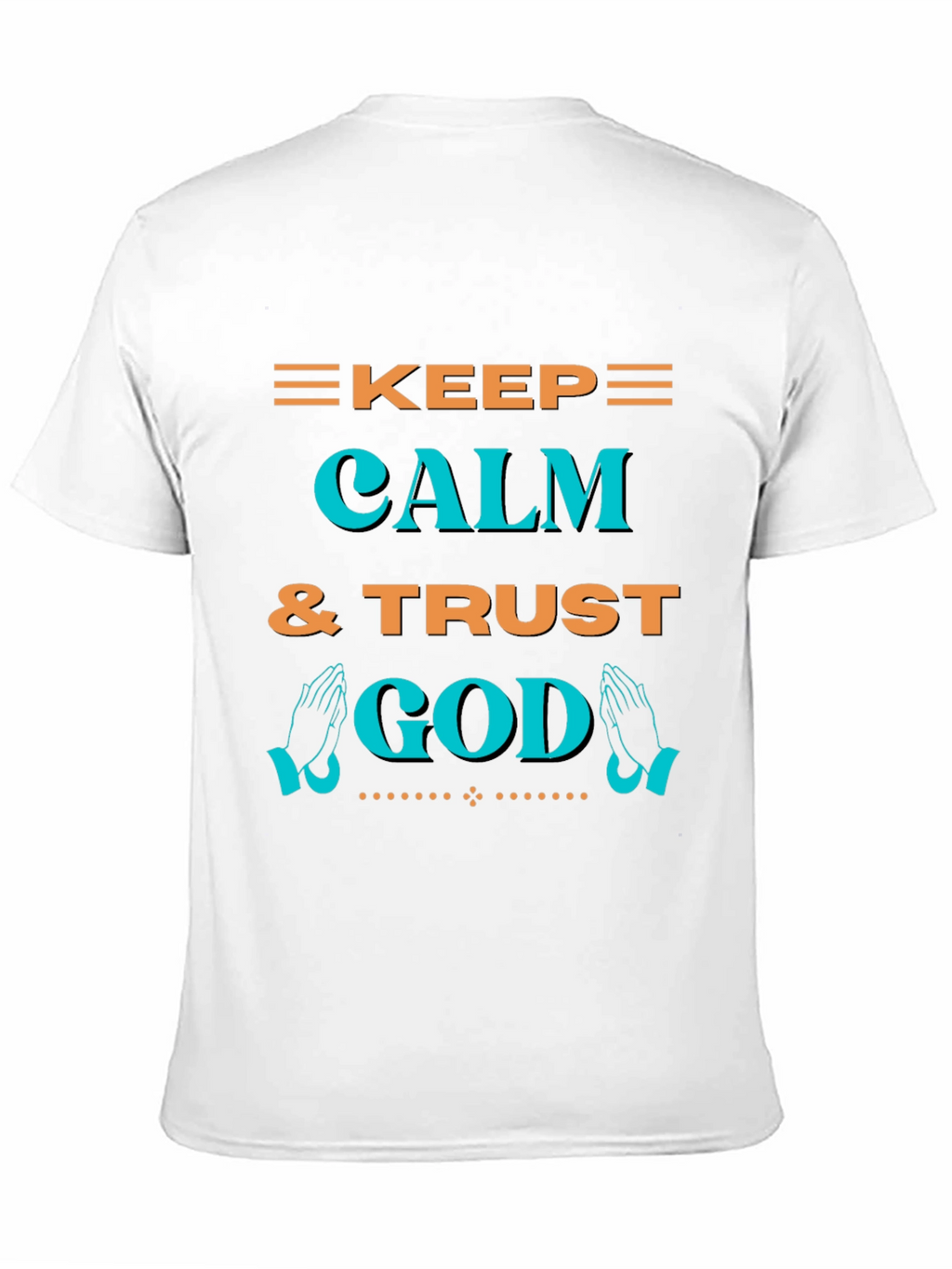 Keep Calm & Trust God T-Shirt - Graphic Print