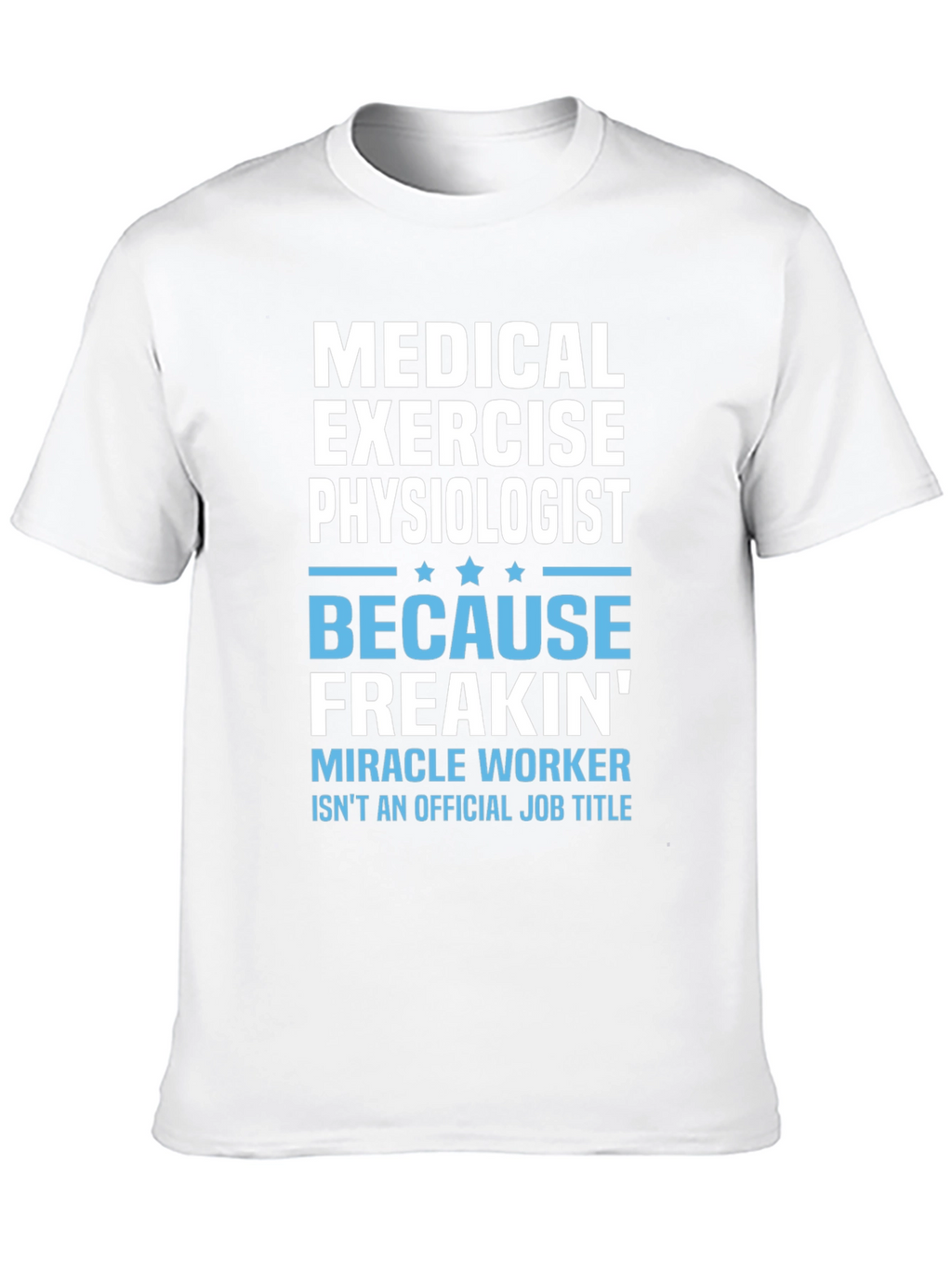 Medical Exercise Physiologist Graphic T-Shirt