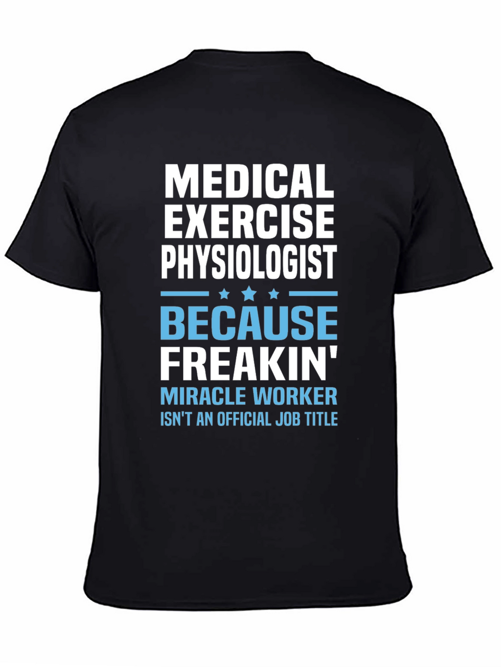 Medical Exercise Physiologist Graphic T-Shirt