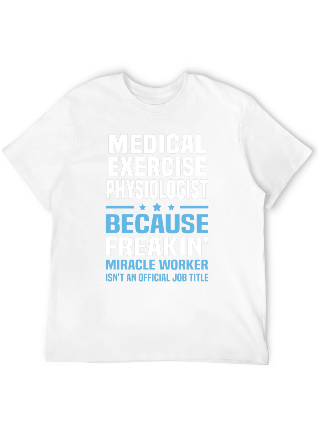 Medical Exercise Physiologist Graphic T-Shirt
