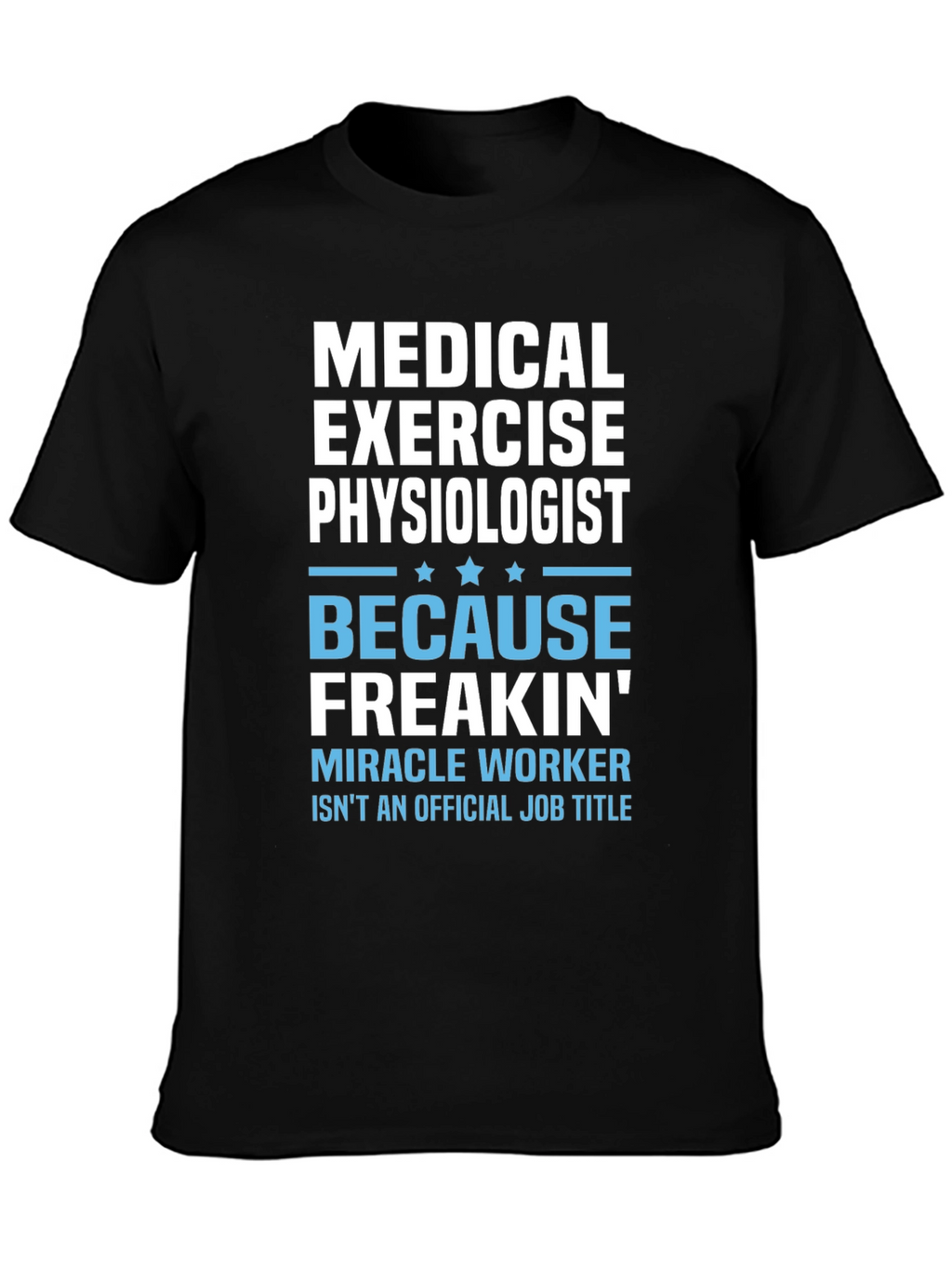 Medical Exercise Physiologist Graphic T-Shirt