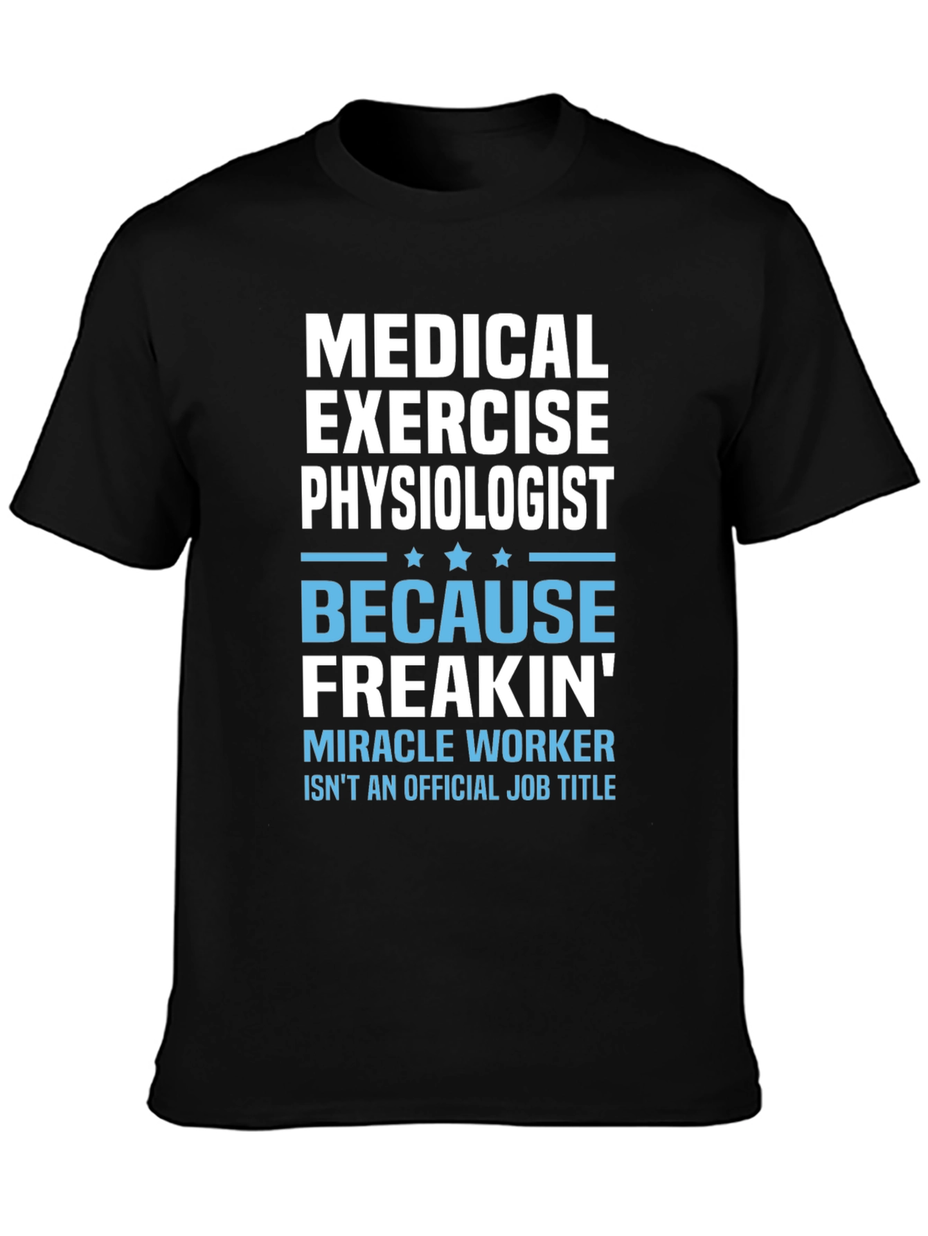Medical Exercise Physiologist Graphic T-Shirt