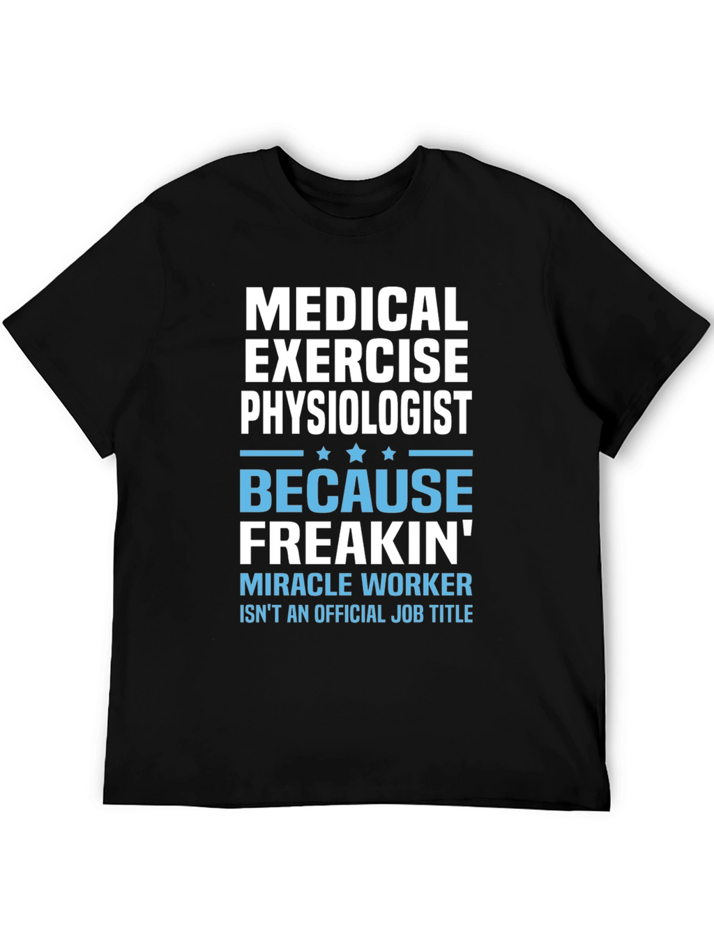 Medical Exercise Physiologist Graphic T-Shirt