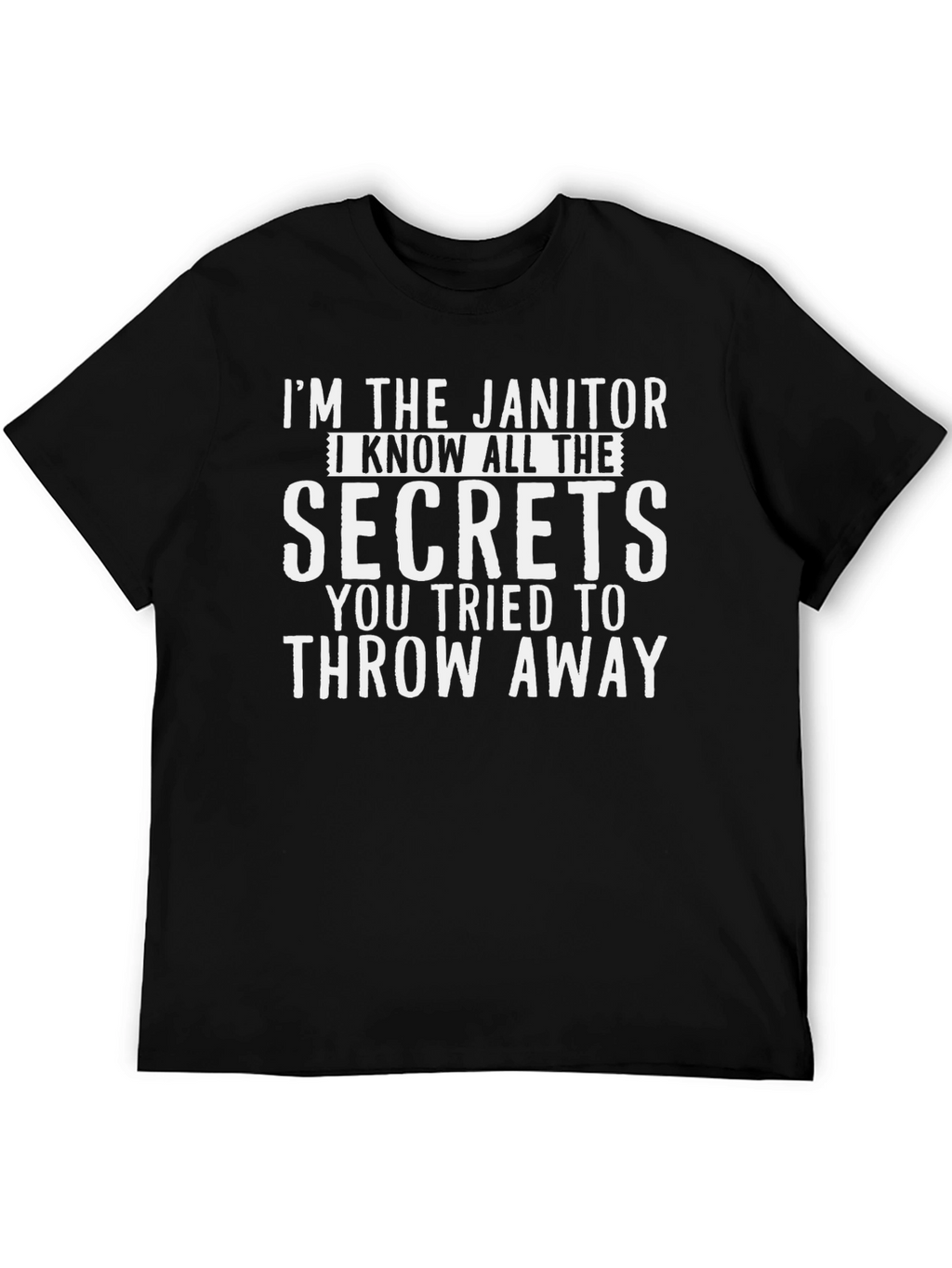 Janitor Secrets T-Shirt