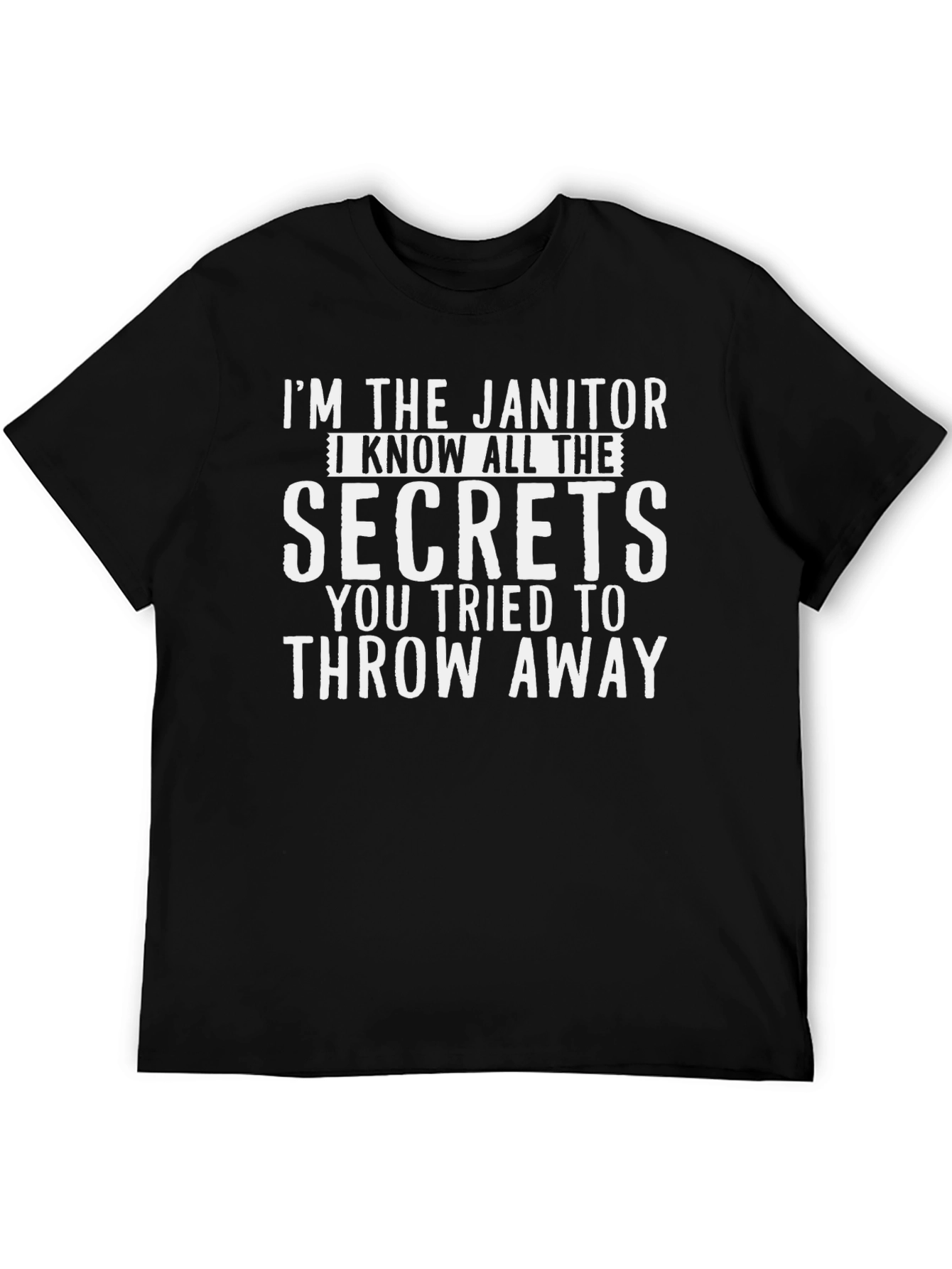 Janitor Secrets T-Shirt