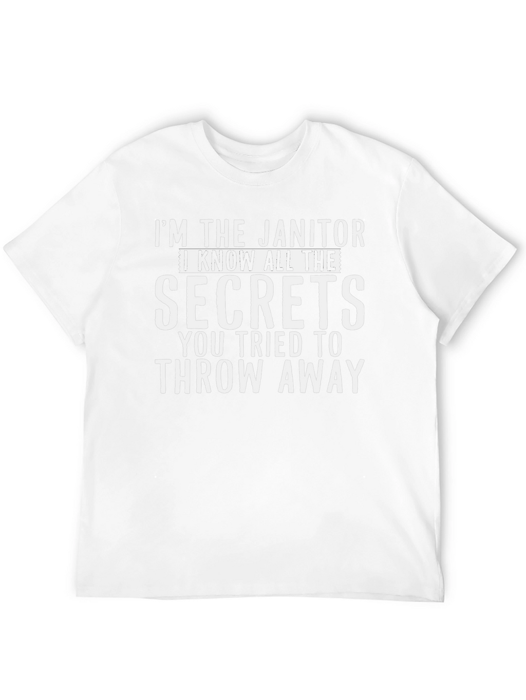 Janitor Secrets T-Shirt