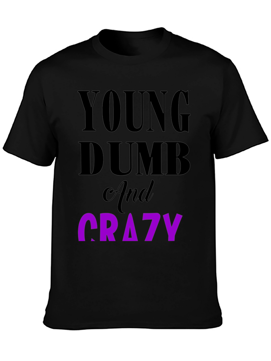 Young Dumb & Crazy Graphic T-Shirt