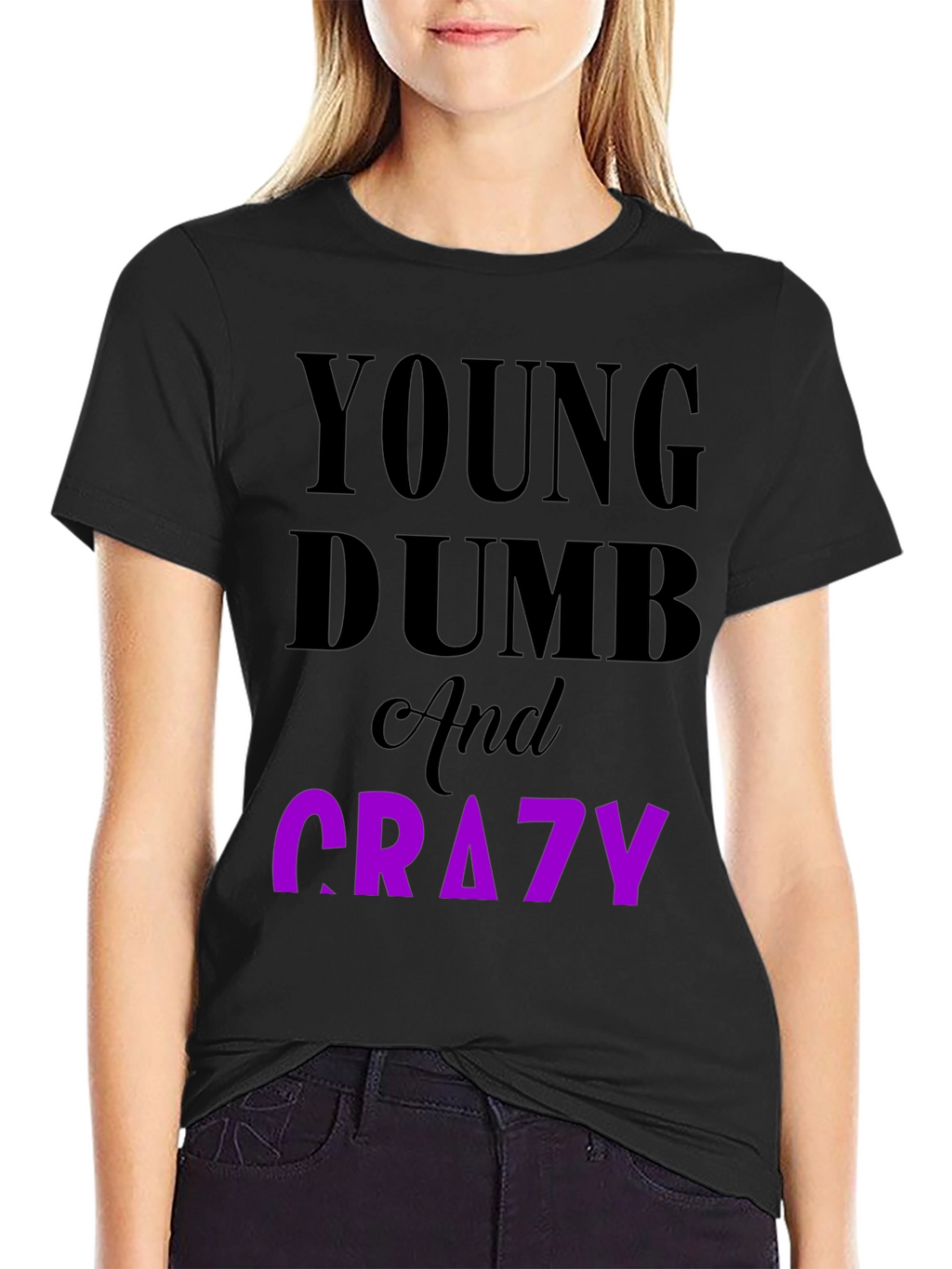 Young Dumb & Crazy Graphic T-Shirt