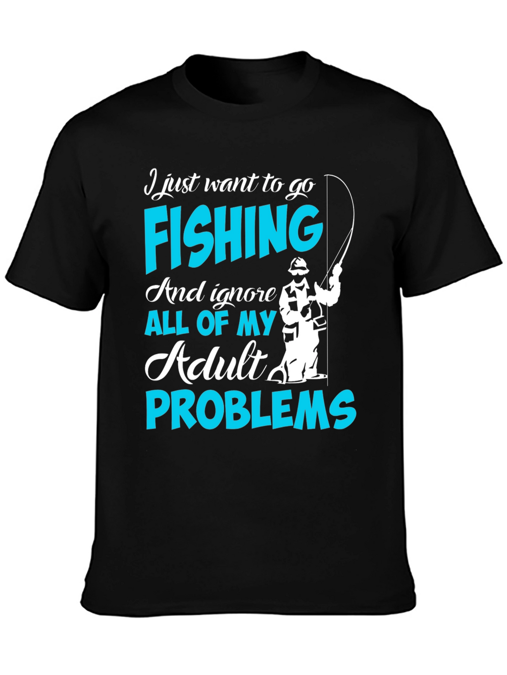 Fishing T-Shirt - Ignore Adult Problems