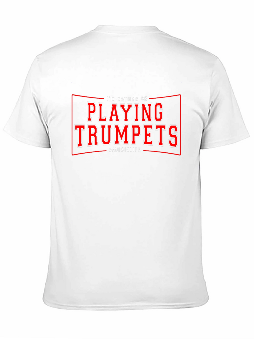 Id Rather Be Playing Trumpets T-Shirt Music