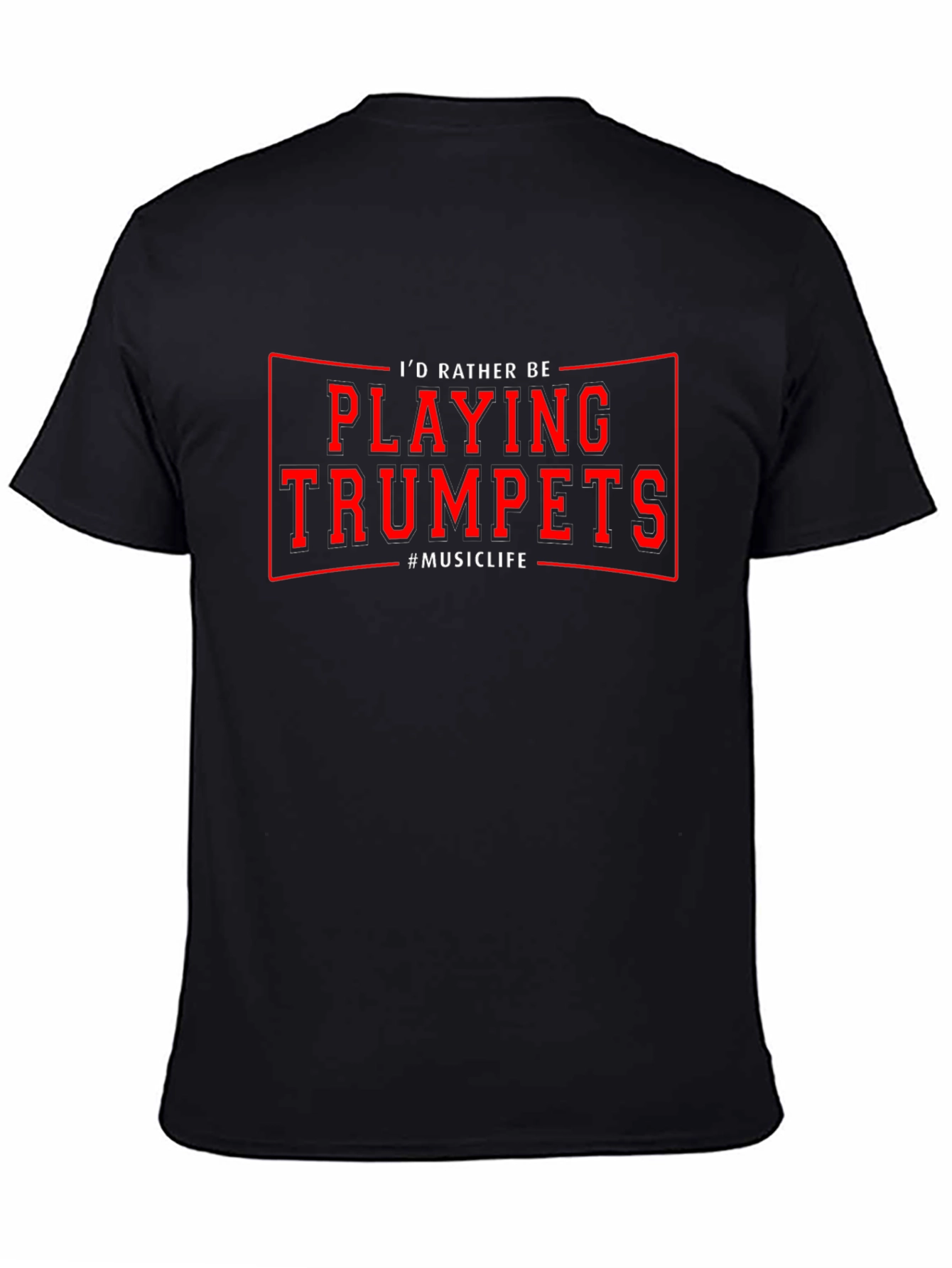 Id Rather Be Playing Trumpets T-Shirt Music