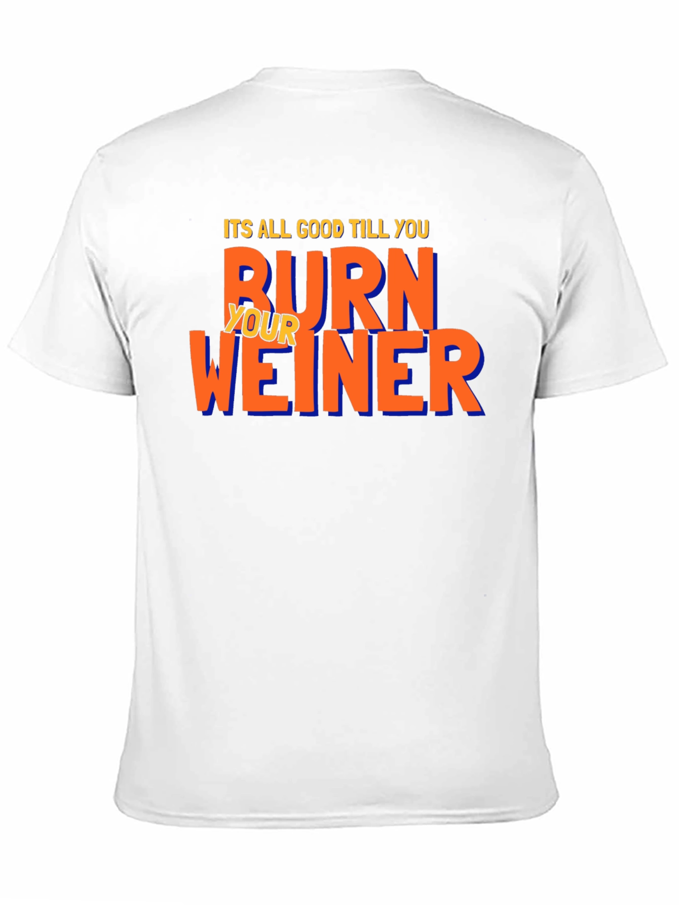 Burn Your Weiner T-Shirt - Funny BBQ Tee