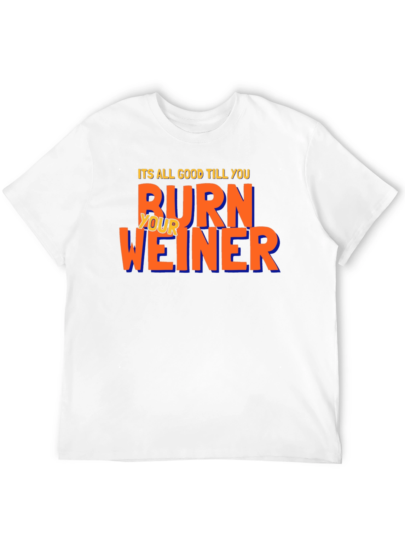 Burn Your Weiner T-Shirt - Funny BBQ Tee