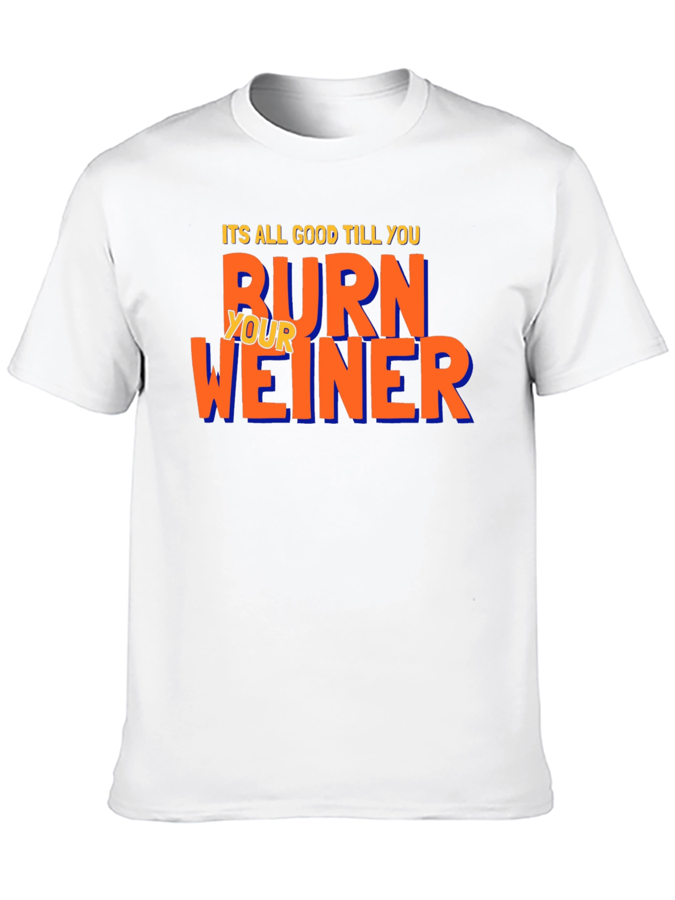 Burn Your Weiner T-Shirt - Funny BBQ Tee