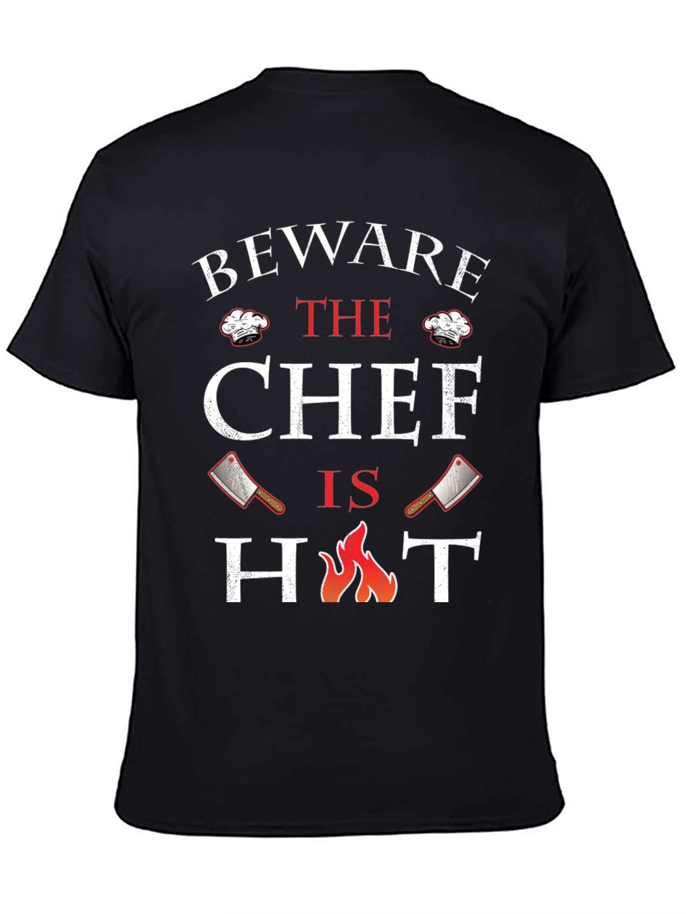 Beware The Chef Is Hot Graphic T-Shirt