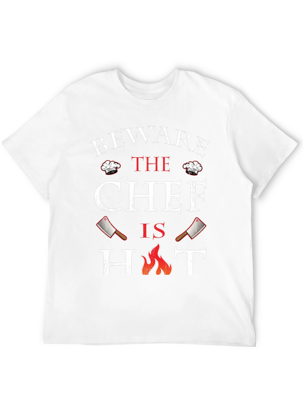 Beware The Chef Is Hot Graphic T-Shirt