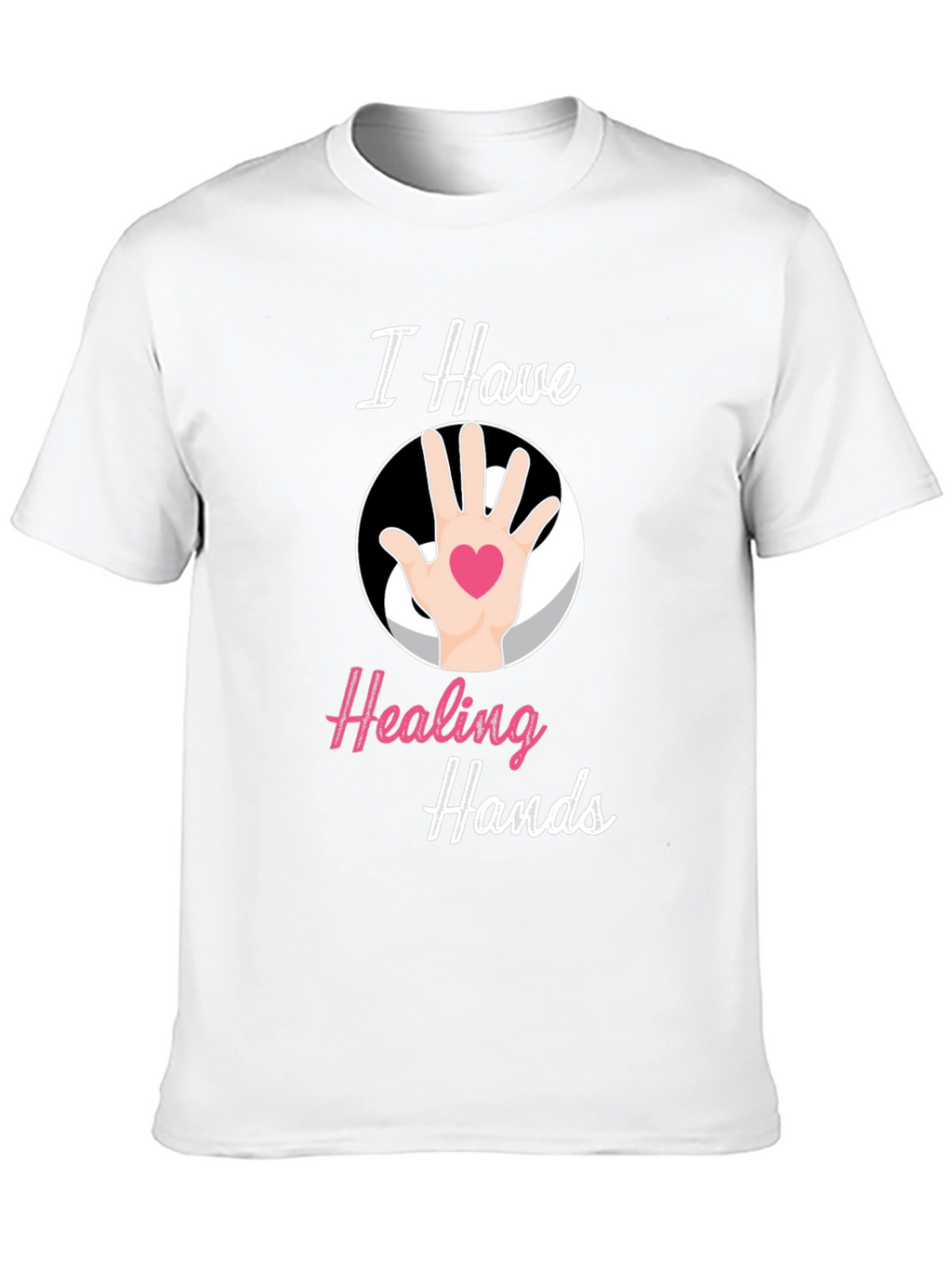 I Have Healing Hands Graphic T-Shirt