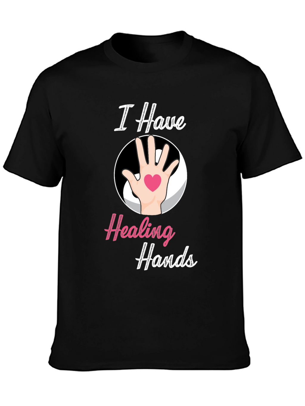 I Have Healing Hands Graphic T-Shirt