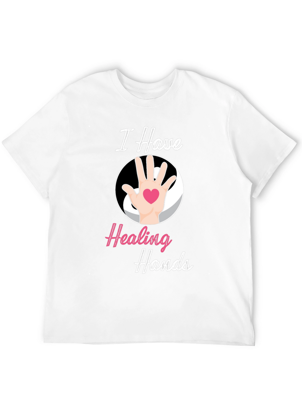 I Have Healing Hands Graphic T-Shirt