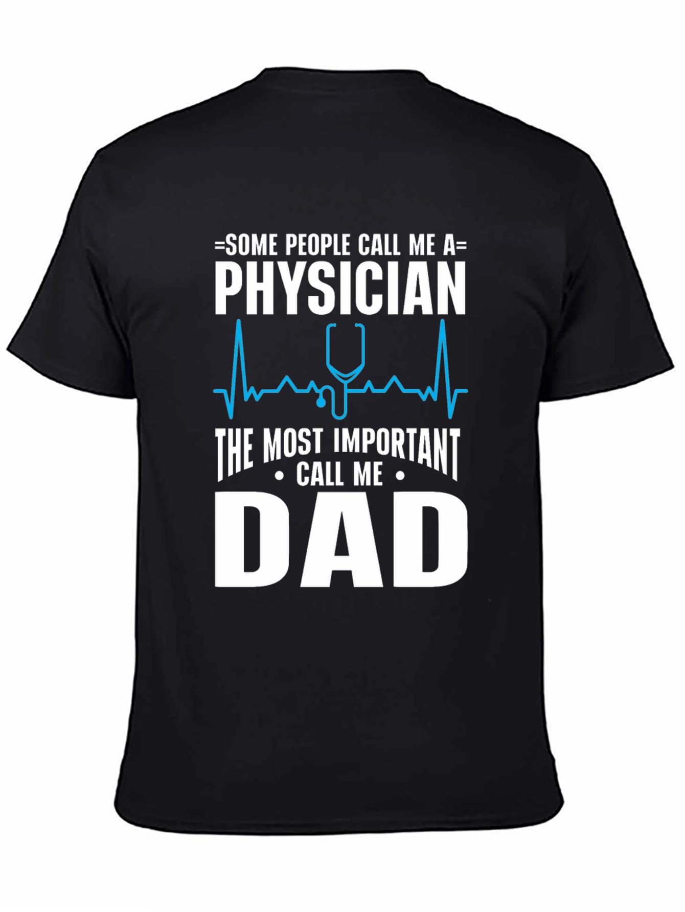 Physician Dad T-Shirt - The Most Important Call