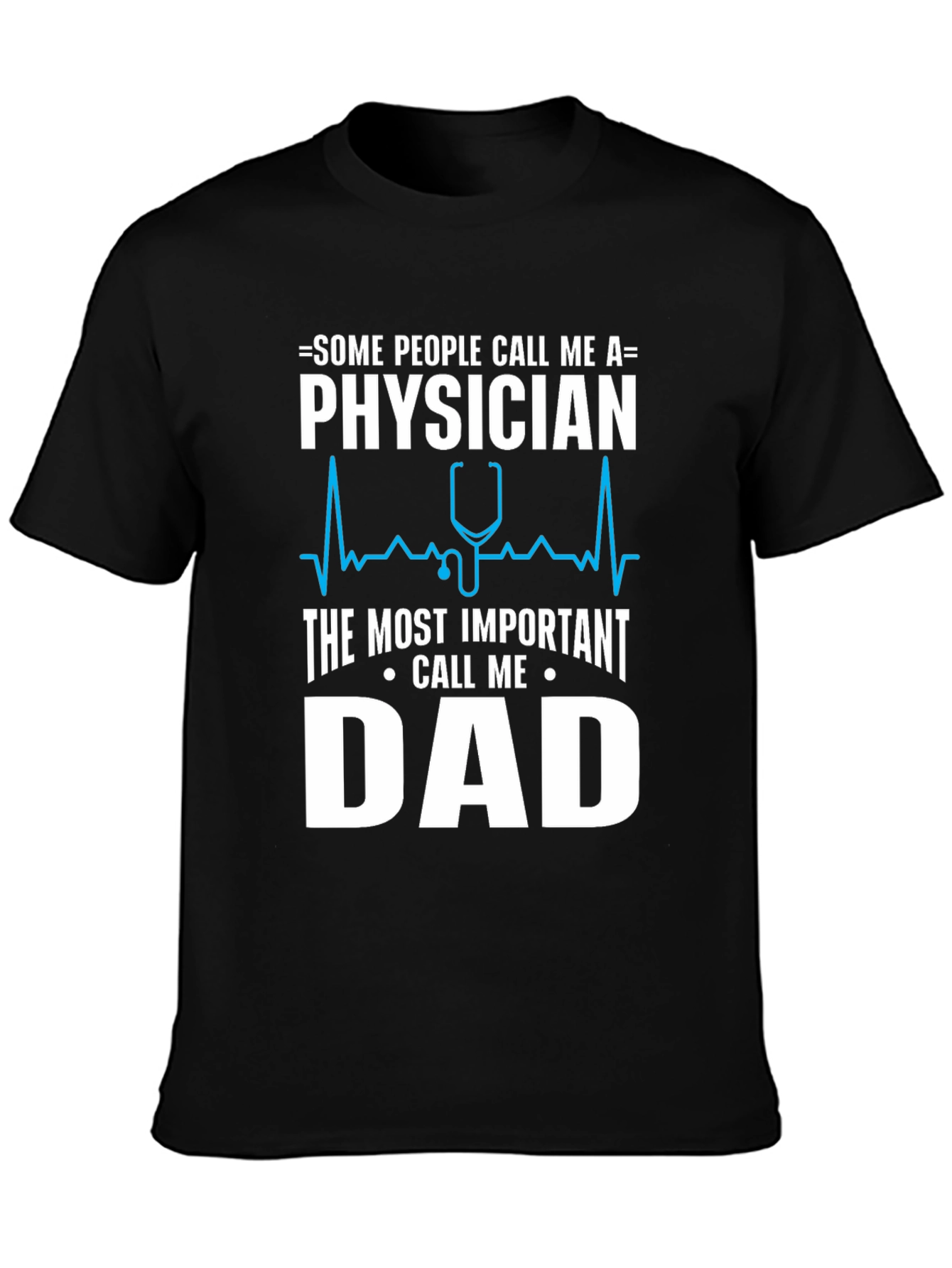 Physician Dad T-Shirt - The Most Important Call