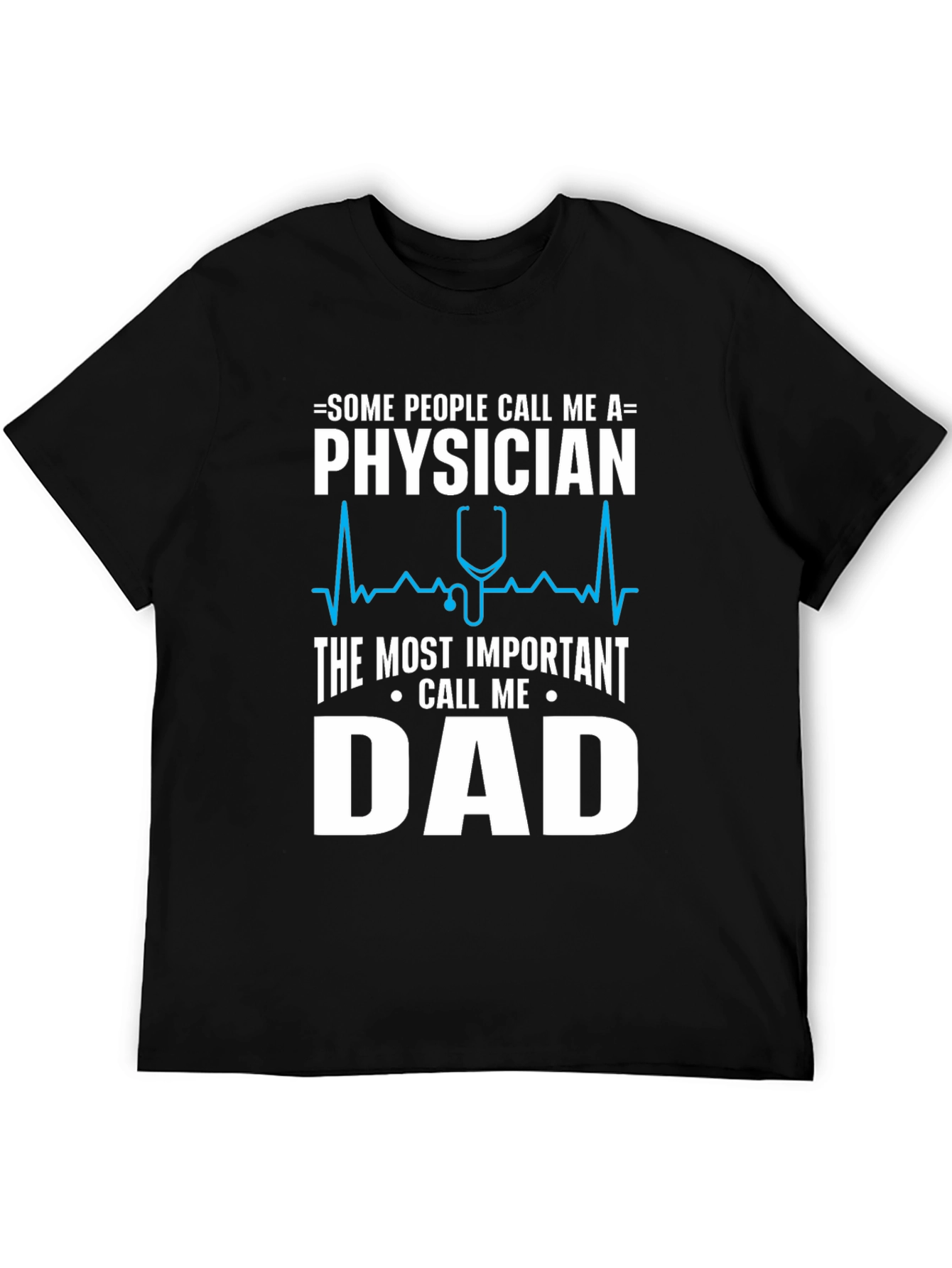 Physician Dad T-Shirt - The Most Important Call