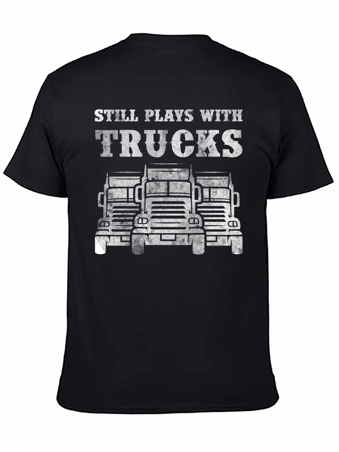 Still Plays With Trucks Black T-Shirt