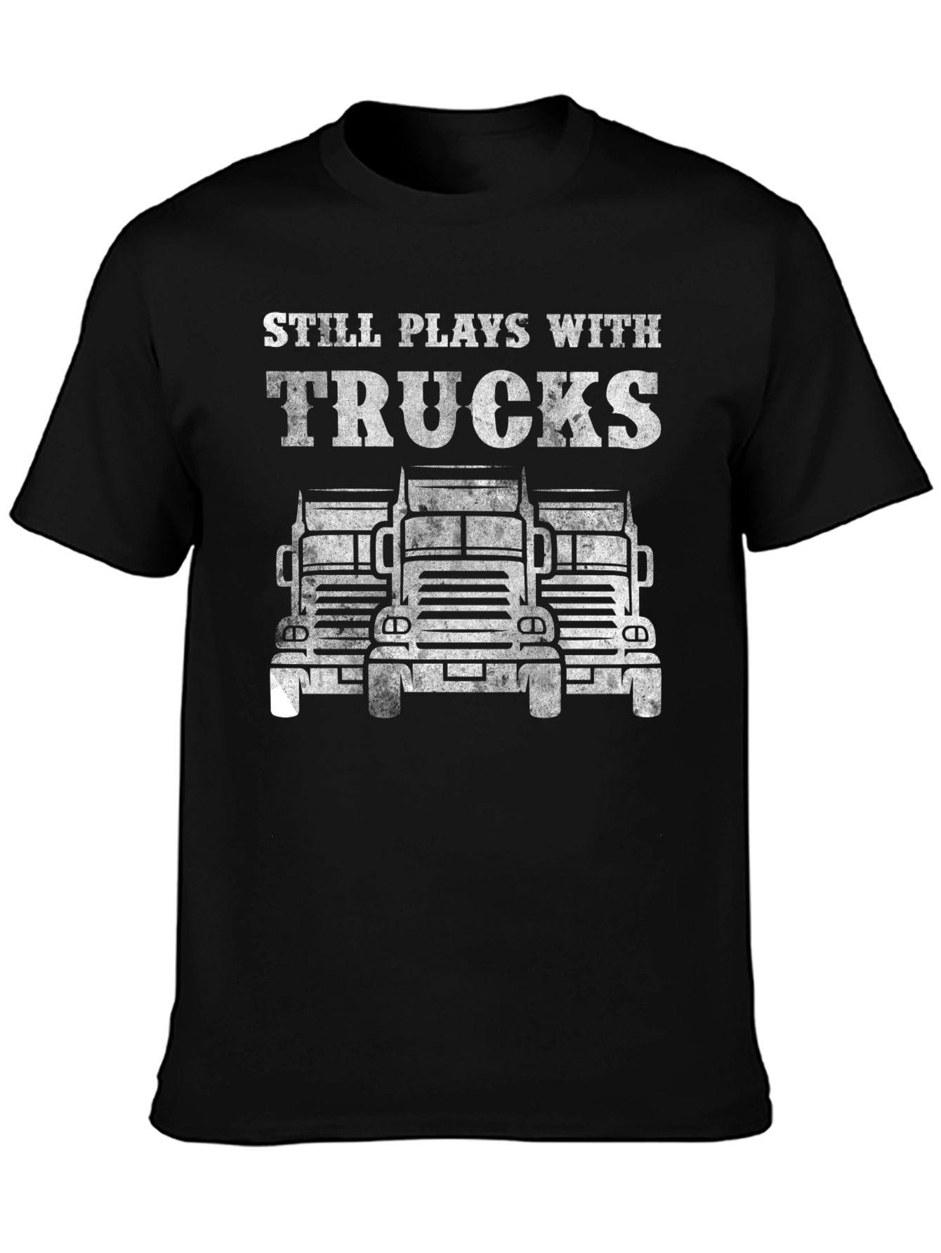 Still Plays With Trucks Black T-Shirt