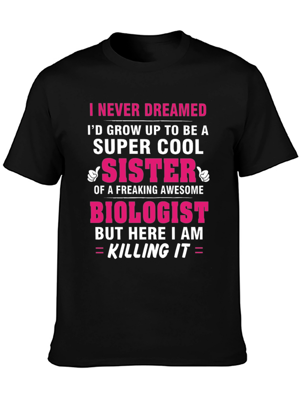 Super Cool Sister Biologist T-Shirt