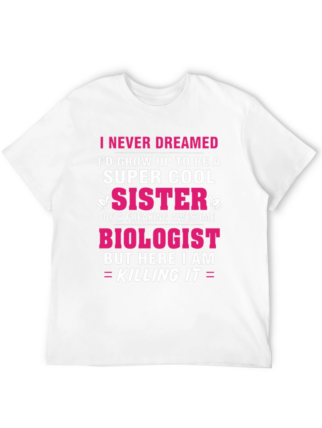 Super Cool Sister Biologist T-Shirt