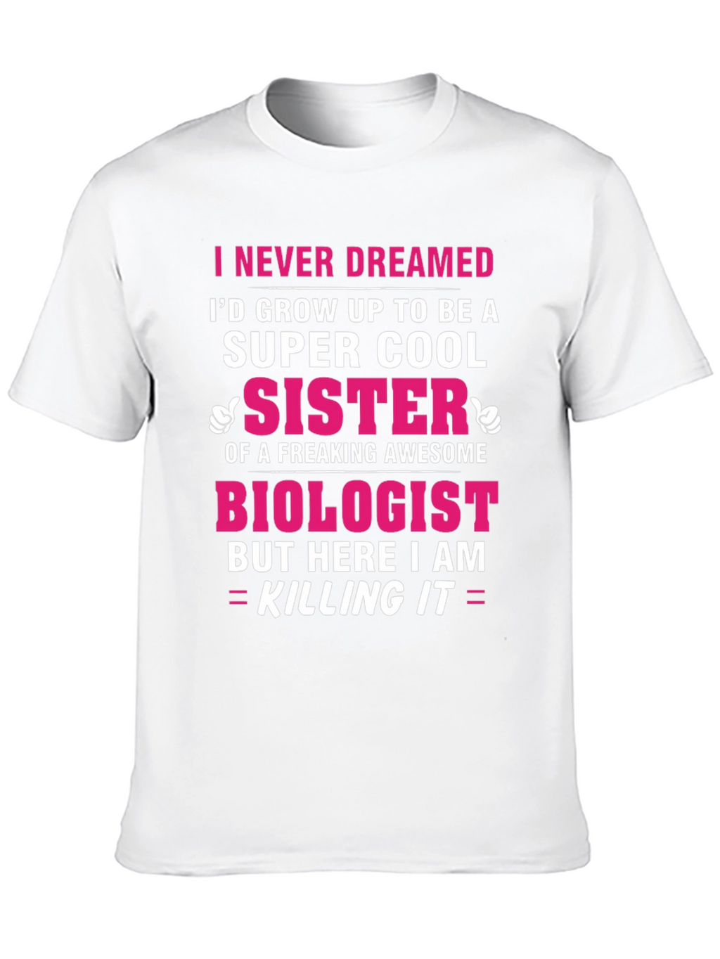 Super Cool Sister Biologist T-Shirt