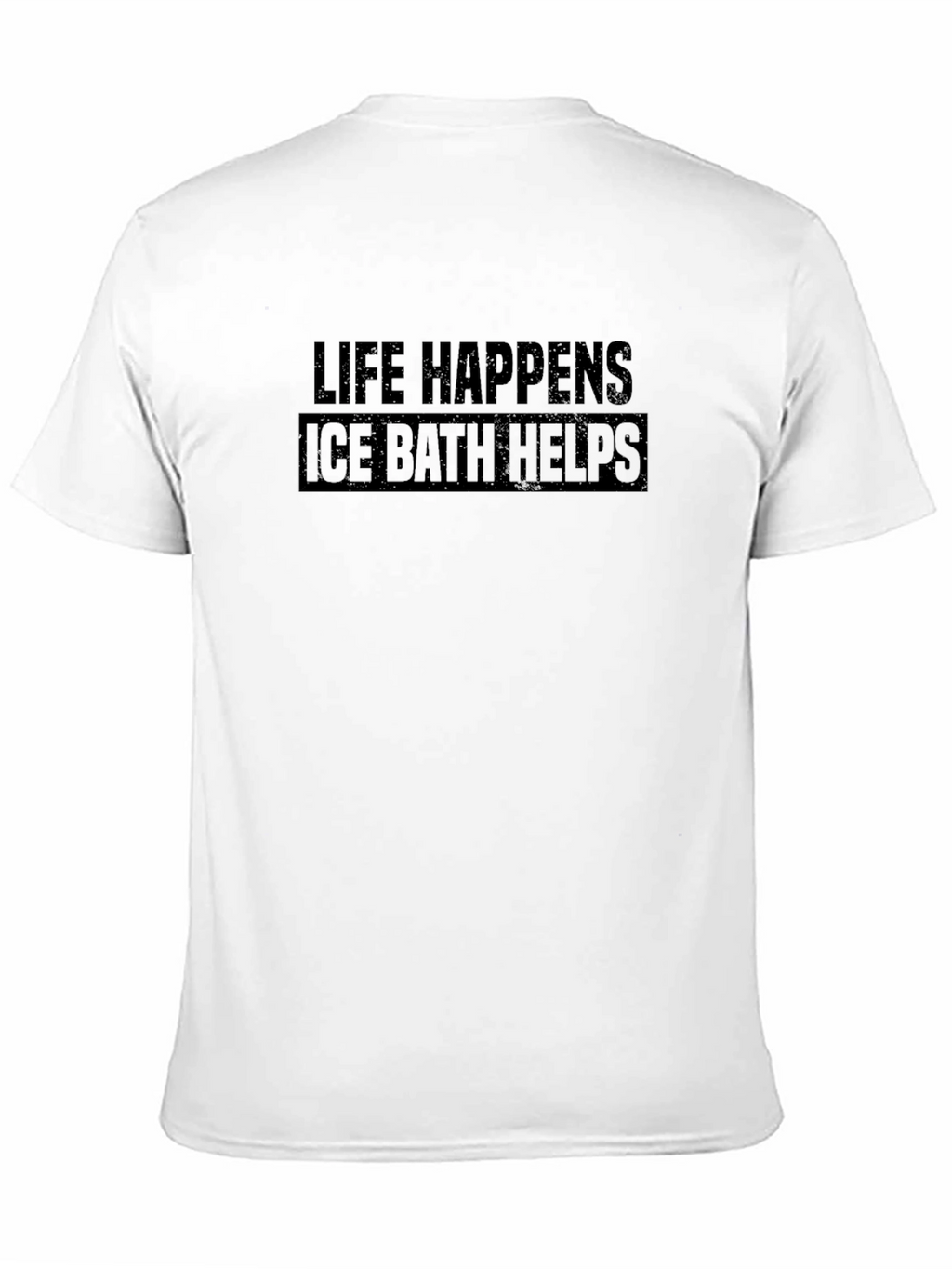 Life Happens Ice Bath Helps Black T-Shirt