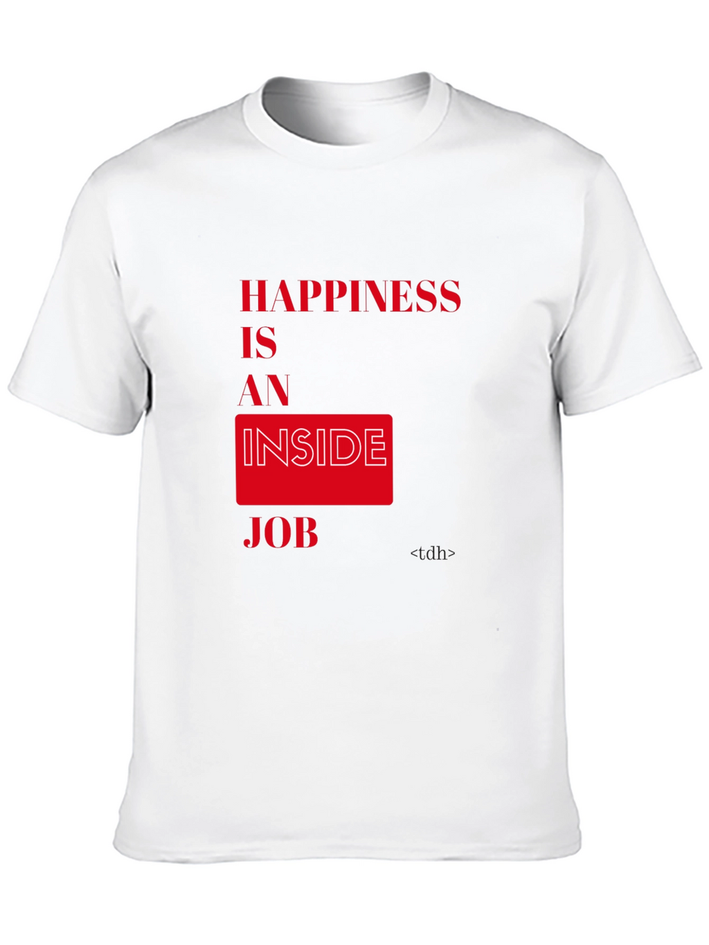 Happiness is an Inside Job Graphic Tee
