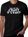 Crazy B*stard Graphic T-Shirt - Bold Black Tee