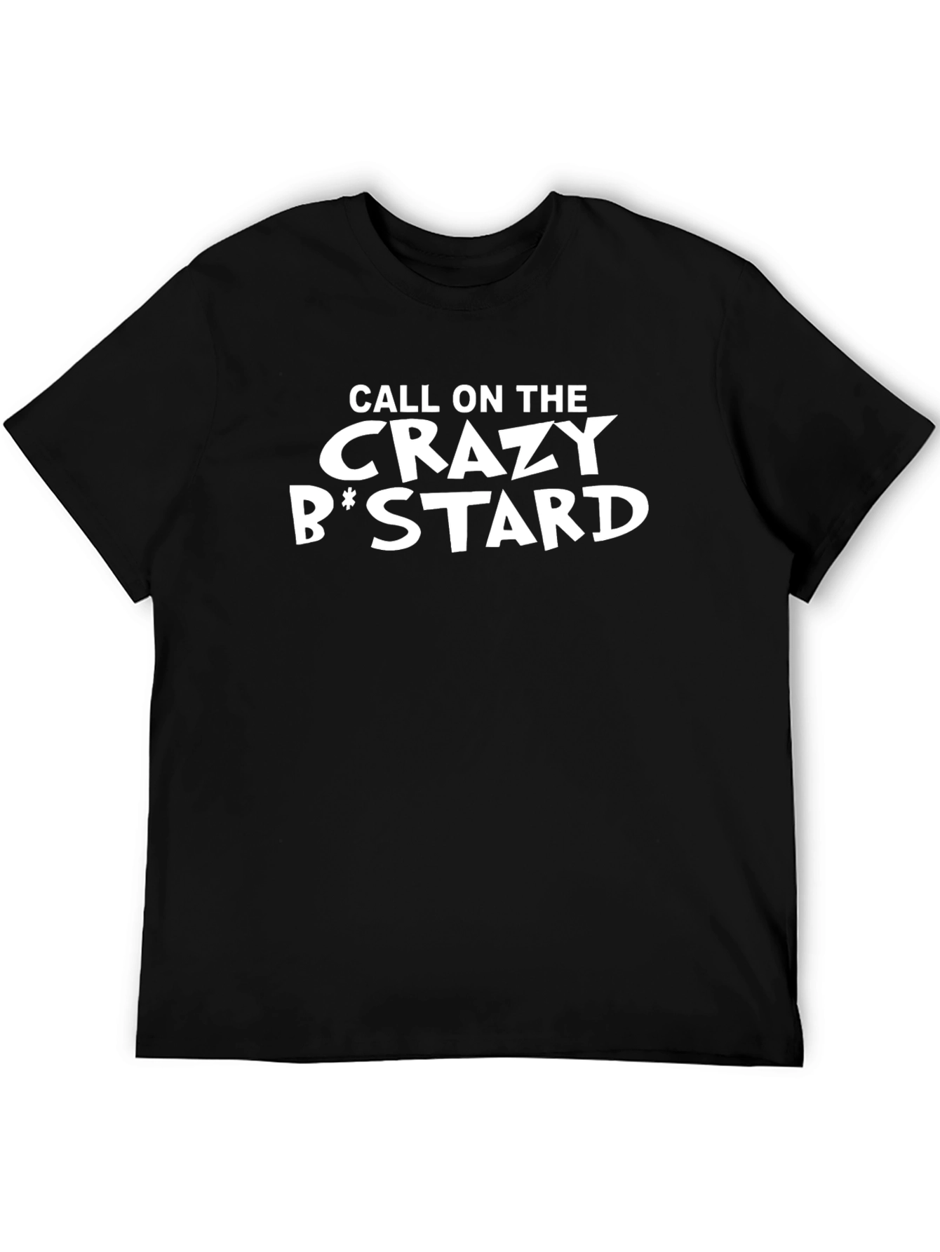 Crazy B*stard Graphic T-Shirt - Bold Black Tee