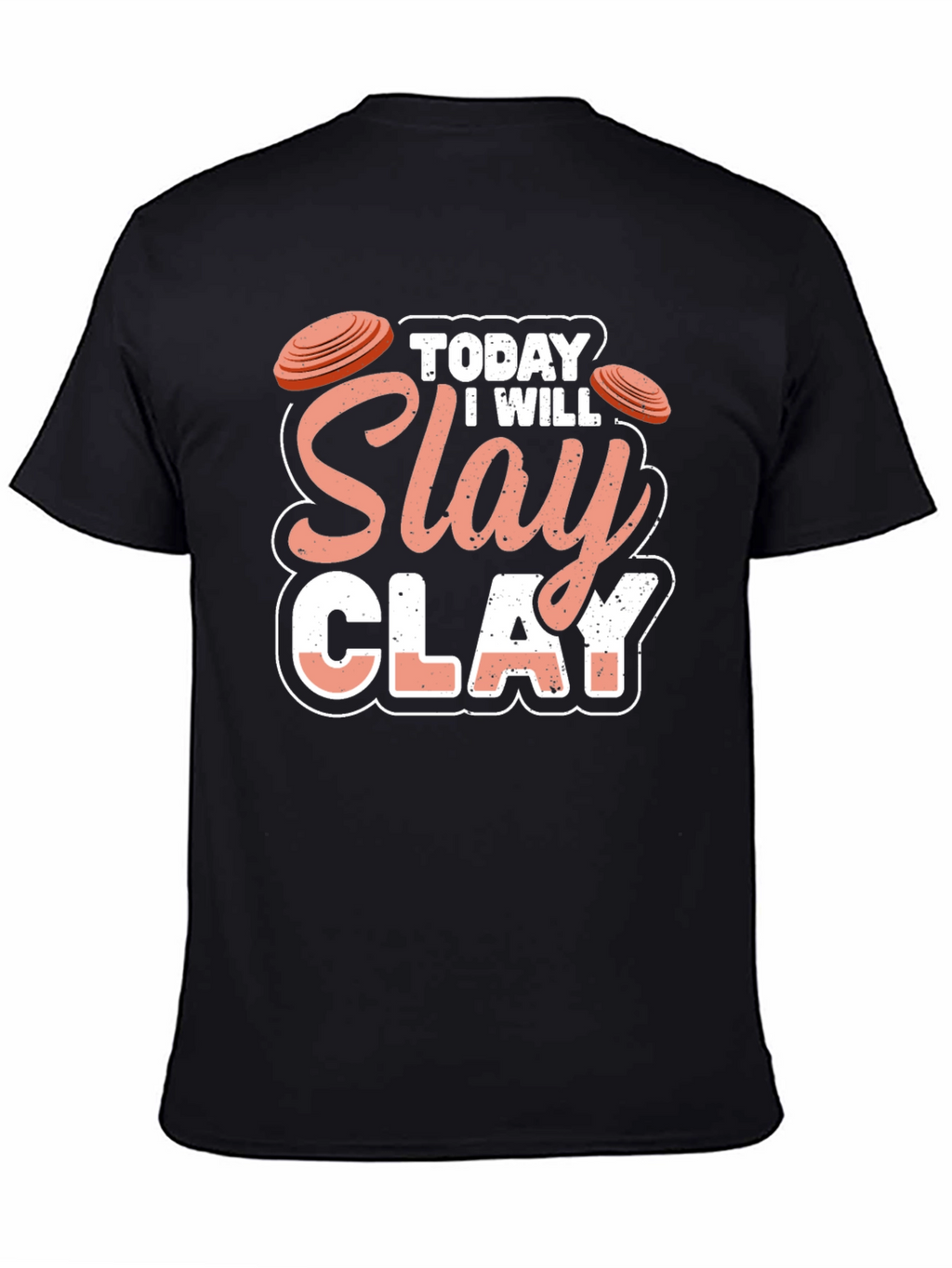 Today I Will Slay Clay T-Shirt