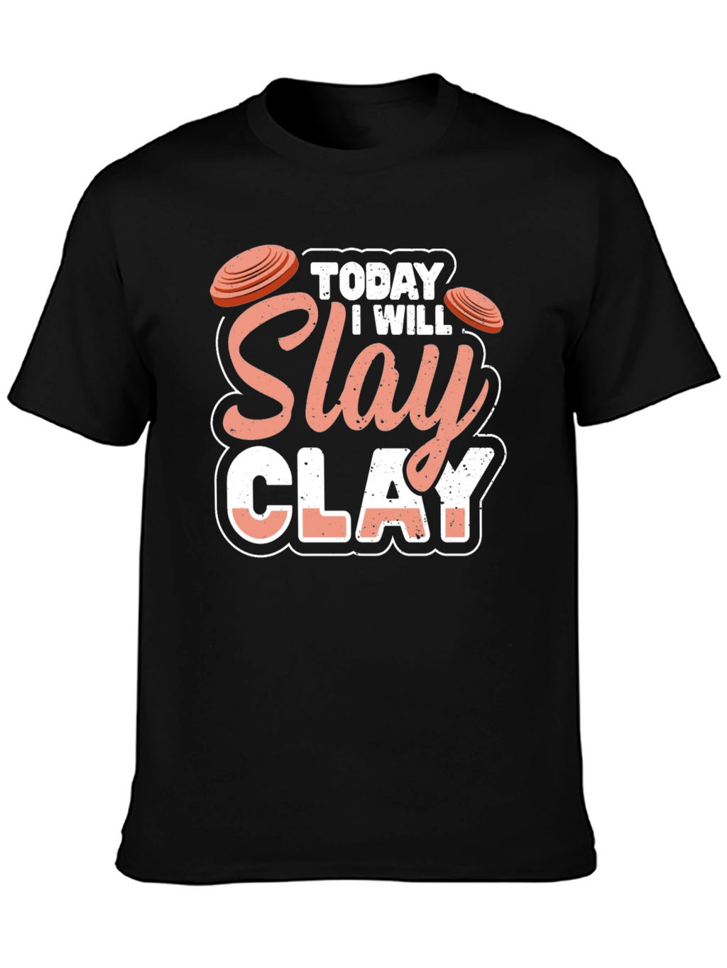 Today I Will Slay Clay T-Shirt