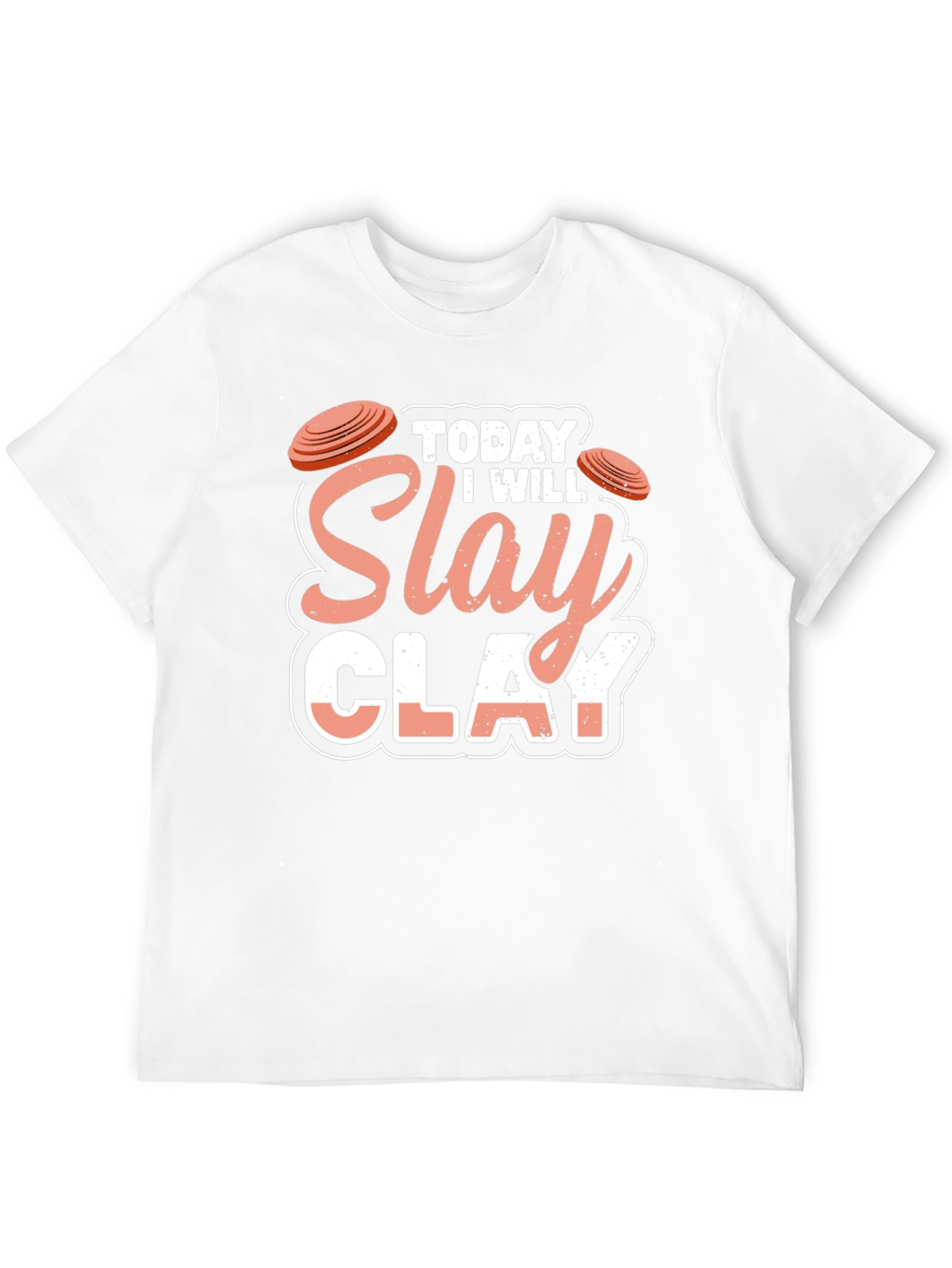 Today I Will Slay Clay T-Shirt
