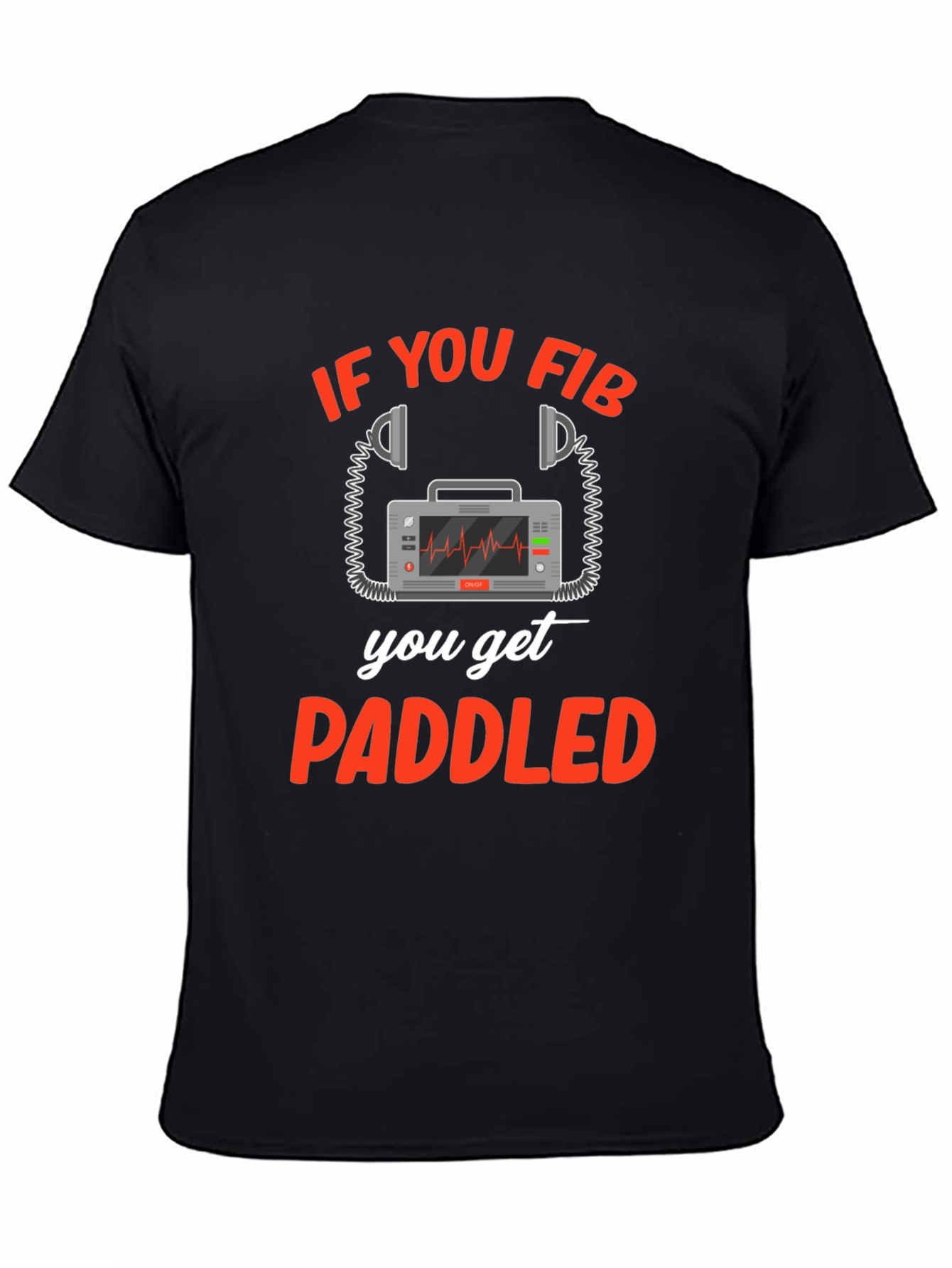 If You Fib You Get Paddled T-Shirt