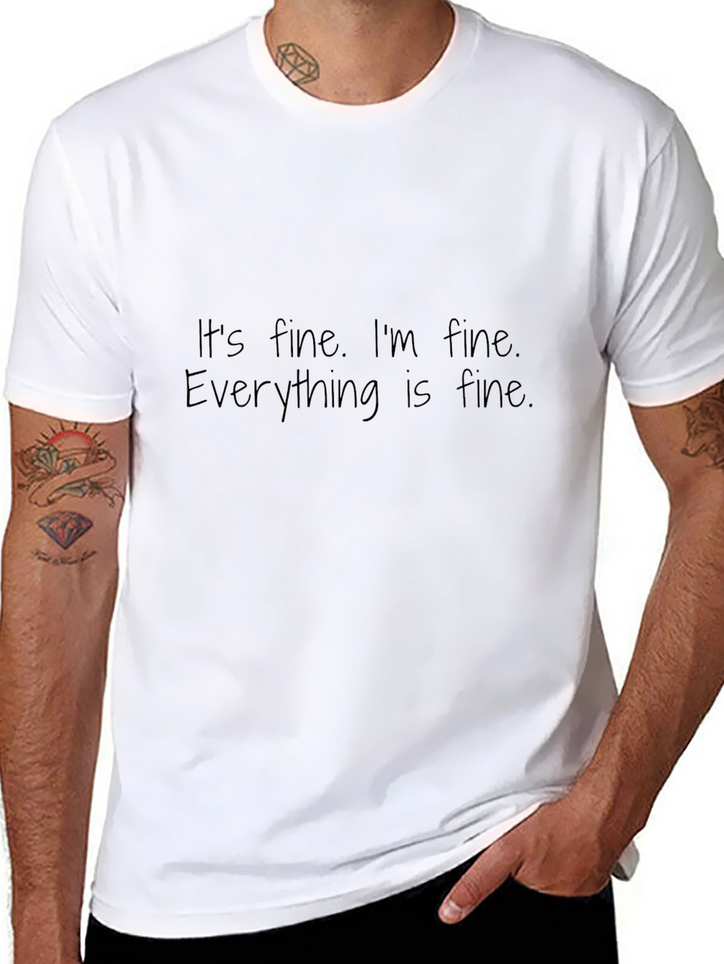 Its Fine Im Fine Everything is Fine T-Shirt