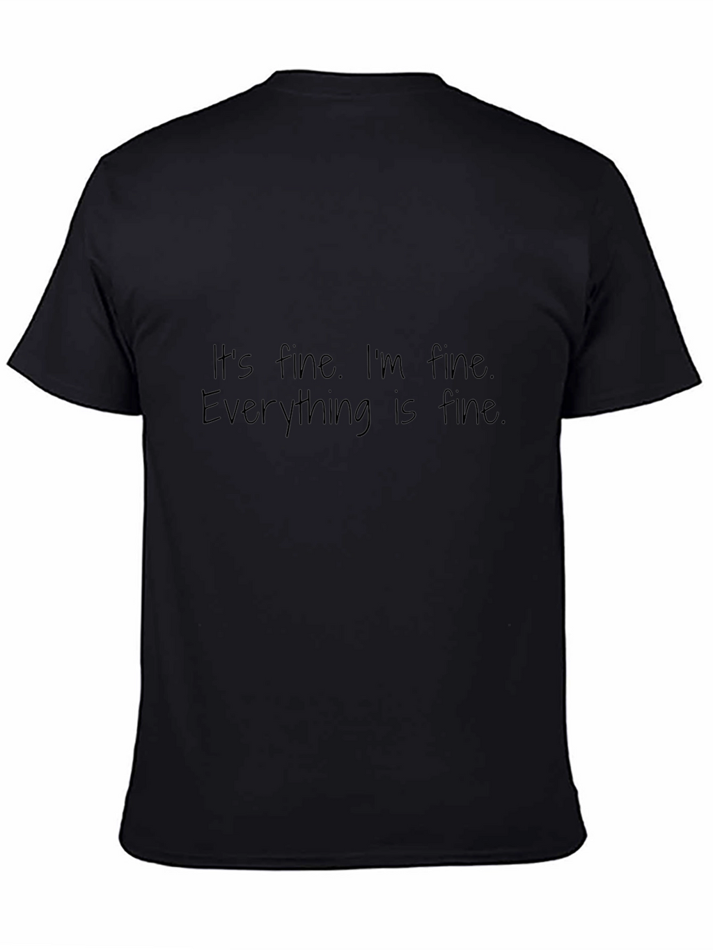 Its Fine Im Fine Everything is Fine T-Shirt