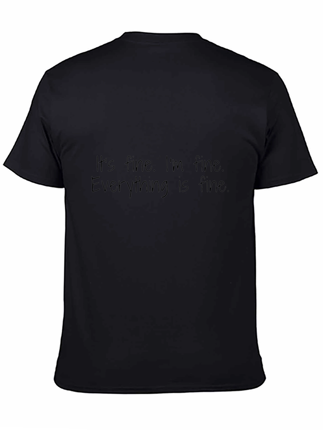 Its Fine Im Fine Everything is Fine T-Shirt