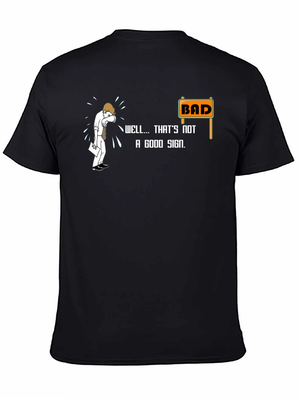 Bad Sign T-Shirt - Funny Graphic Tee