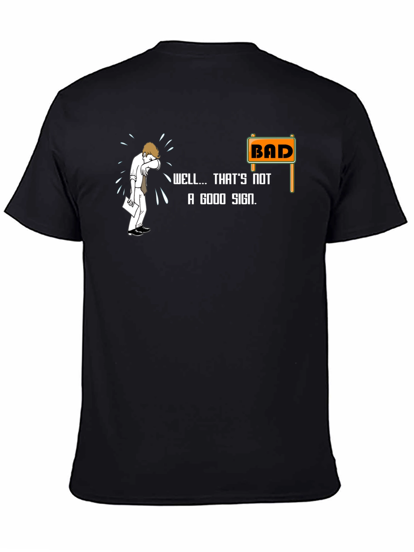 Bad Sign T-Shirt - Funny Graphic Tee