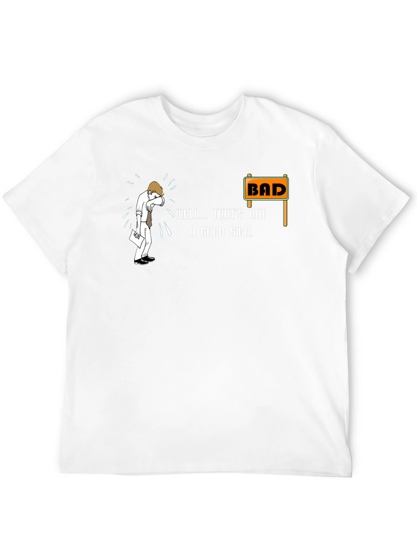 Bad Sign T-Shirt - Funny Graphic Tee