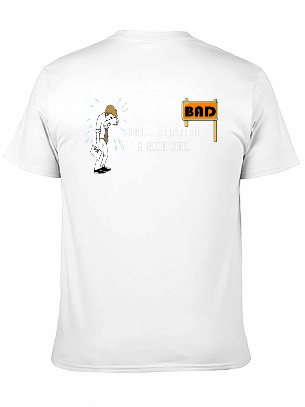 Bad Sign T-Shirt - Funny Graphic Tee