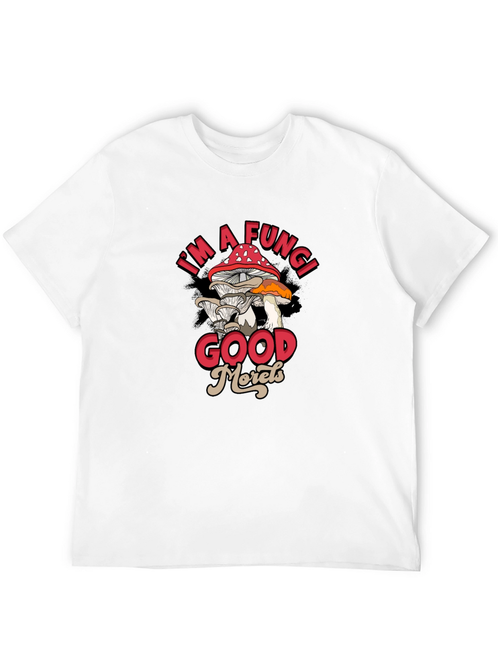 Im a Fungi Good Morels Black Graphic T-Shirt